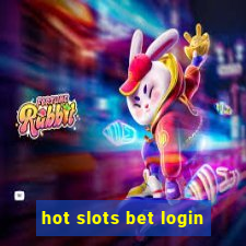 hot slots bet login